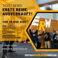 Ticket News Eastside Revolution Wrestling - Time to Rise 2023: Erste Reihe ausverkauft!